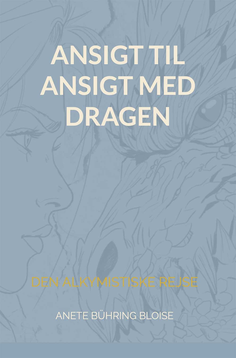 Ansigt til ansigt med dragen - Anete Bühring Bloise